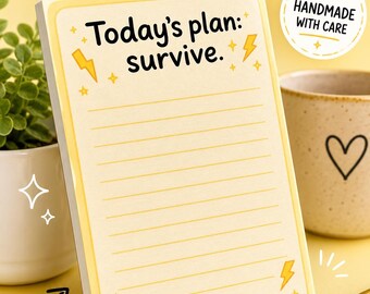 Der heutige Plan: Survive Notepad | Lustige ADHS | 4x6 Handmade Notizblock | Produktivitäts-Pad | 50 Blatt