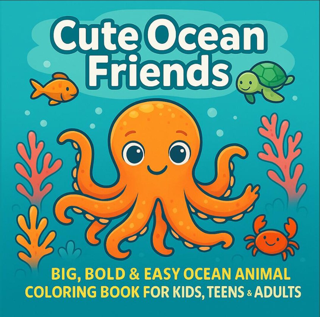 Cute Ocean Friends Coloring Book: Bold & Easy Sea Creature Designs for ...