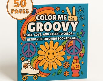 Color Me Groovy Retro Coloring Book: Bold & Easy 70s Hippie Designs for All Ages