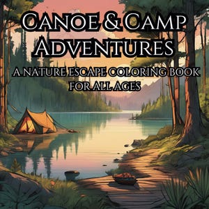 Målarbok för kanot- och campingäventyr: Avkopplande naturscener med tält, sjöar och berg