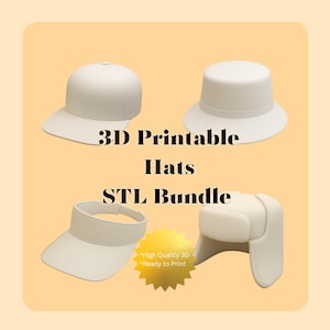 May include: A collection of four 3D printable hats in a cream color, including a baseball cap, bucket hat, visor, and a trapper hat. The image includes the text "3D Printable Hats STL Bundle" and a gold starburst with the text "High Quality 3D Ready to Print."