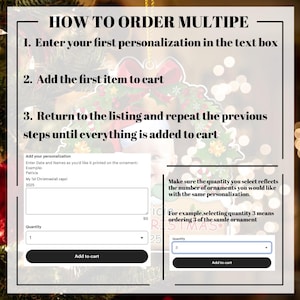 May include: An instructional graphic titled HOW TO ORDER MULTIPE with three numbered steps for ordering personalized ornaments. It includes screenshots of a text box for personalization, a quantity selector, and an Add to cart button.