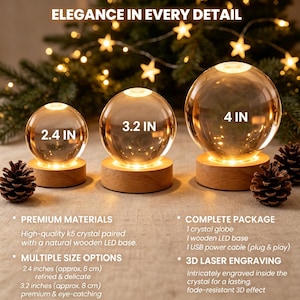 May include: Three clear crystal globes on round wooden LED bases, labeled 2.4 IN, 3.2 IN, and 4 IN. Text reads ELEGANCE IN EVERY DETAIL, PREMIUM MATERIALS, MULTIPLE SIZE OPTIONS, COMPLETE PACKAGE, and 3D LASER ENGRAVING. Pinecones are placed around the bases.