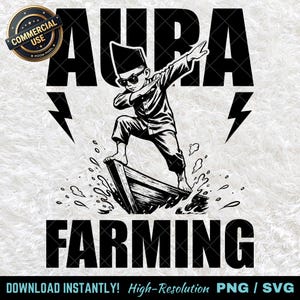 May include: Black and white graphic of a person dabbing on a boat, with the words "AURA" and "FARMING" above and below. The image includes lightning bolts and a "Commercial Use" badge.