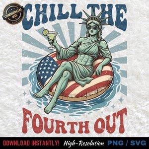 May include: A graphic illustration of the Statue of Liberty wearing sunglasses and holding a cocktail while floating on an inner tube with an American flag design. The text reads "CHILL THE FOURTH OUT."