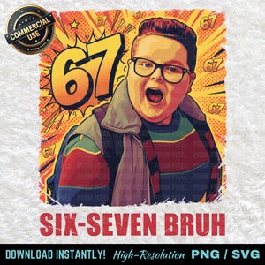 May include: A digital graphic featuring a cartoon illustration of a person wearing glasses and a colorful jacket, with the text "SIX-SEVEN BRUH". The background has a comic book style with the number "67" repeated.
