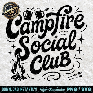 Campfire Social Club PNG SVG, Bonfire Beer Cheers Art, Camping Lover, Outdoor Adventure, Camping Fire Pit Retro Lettering Digital Download