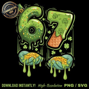 May include: A green graphic with the numbers 6 and 7, decorated with shamrocks and dripping green icing. The number 6 has a leprechaun hat. Two hands hold gold coins with green dripping icing. The words "COMMERCIAL USE" are in a circle.