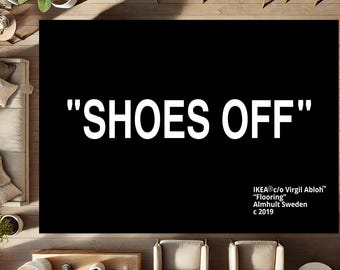 May include: Black rectangular rug with the words "SHOES OFF" in large white capital letters. The rug also includes the text "IKEA®c/o Virgil Abloh" and "Flooring" with the location and year.