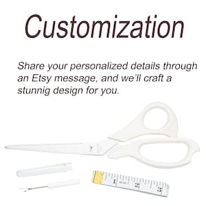 May include: White scissors with stainless steel blades, a seam ripper with a clear cap, and a white measuring tape showing 3 inches. The text reads: Customization. Share your personalized details through an Etsy message, and we&rsquo;ll craft a stunnig design for you.