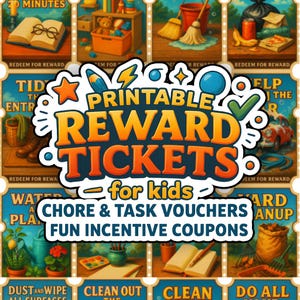 May include: Printable reward tickets for kids. Colorful illustrated coupons with tasks like "Dust and wipe all surfaces" and "Clean out the", and rewards like "20 minutes of screen time" and "Help in the garden".
