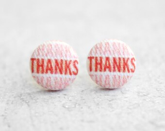 Thanks Fabric Button Earrings Hypoallergenic Titanium Posts