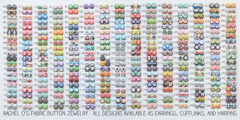May include: A grid of 300 colorful fabric buttons with various designs, including animals, geometric patterns, and symbols. The buttons are arranged in rows and columns, and each button has a number printed on it. The text "RACHEL O'S FABRIC BUTTON JEWELRY - ALL DESIGNS AVAILABLE AS EARRINGS, CUFFLINKS, AND HAIRPINS" is printed at the bottom of the image.