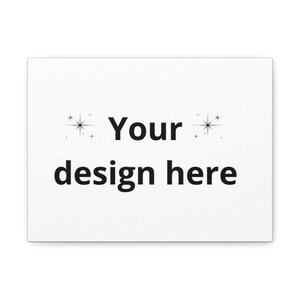 Pode incluir: Uma tela branca com o texto "Your design here" em preto, com estrelas decorativas. O texto está centralizado. A tela é esticada em uma moldura de madeira, pronta para um design personalizado.