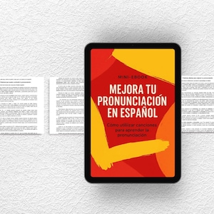 May include: A digital ebook cover with a red and yellow background. The title is "Mejora Tu Pronunciación En Español" and the subtitle is "Cómo utilizar canciones para aprender la pronunciación".