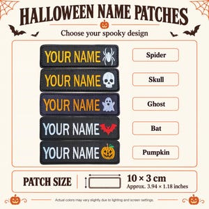 May include: Five rectangular black embroidered patches with the text YOUR NAME and Halloween icons including a spider, skull, ghost, bat, and pumpkin. The patches measure 10 x 3 cm or approximately 3.94 x 1.18 inches. The text HALLOWEEN NAME PATCHES is at the top.