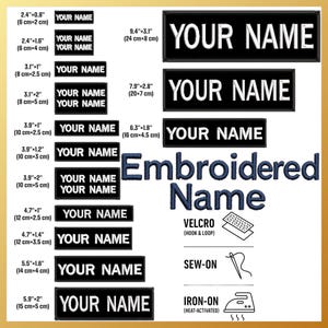 May include: Black embroidered name patches with white text reading "YOUR NAME." Available in various sizes, from 6cm x 2cm to 15cm x 5cm, with Velcro, sew-on, and iron-on options.