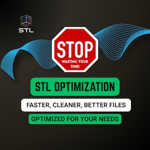 May include: A graphic with the text "STOP WASTING YOUR TIME!" inside a red stop sign. Below, the text "STL OPTIMIZATION" is in green, with "FASTER, CLEANER, BETTER FILES" and "OPTIMIZED FOR YOUR NEEDS" in white and green.