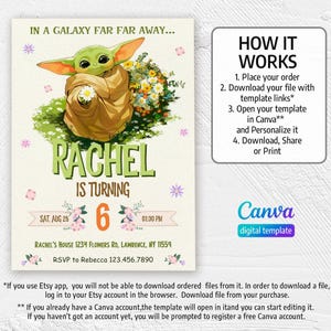 May include: A digital invitation featuring a green Baby Yoda character holding a flower. The invitation is for a birthday party for Rachel, who is turning six. The party is on Saturday, August 25th at 1:30 PM. The address is Rachel's House 1234 Flowers Rd, Lawrence, NY 11559. RSVP to Rebecca at 123.456.7890. The invitation also includes instructions on how to download and personalize the template in Canva.
