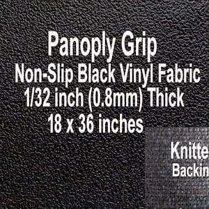 May include: Black non-slip vinyl fabric with a knitted backing. The fabric is 1/32 inch (0.8 mm) thick and measures 18 x 36 inches.