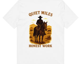 Quiet Miles, Honest Work Western Cowboy Shirt – Organic Cotton Ranchwear Tee
