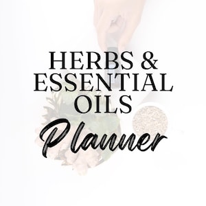 Könnte beinhalten: Weißer Hintergrund mit dem Text "HERBS & ESSENTIAL OILS Planner" in Schwarz. Eine Hand hält eine kleine Flasche. Es gibt Kräuter und Samen im Bild.