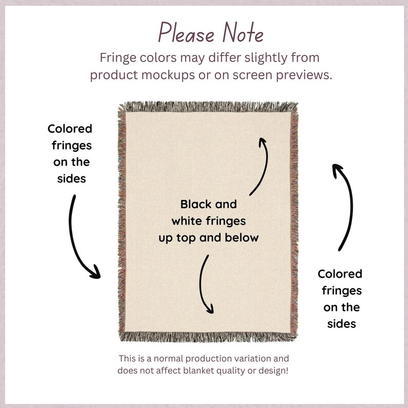 May include: A rectangular woven blanket with a cream-colored center and black and white fringes at the top and bottom. The sides have colored fringes. The text reads "Please Note" and explains fringe color variations.