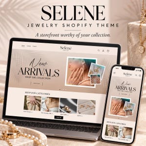 May include: A laptop and a smartphone displaying the Selene Jewelry Shopify theme website. The screen shows a beige and white interface with the text New Arrivals, Shop the Collection, and Shop Our Categories, featuring jewelry photography.