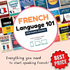 May include: A collection of French language learning books and resources. The image features books with titles like "French 101", "French for Beginners", and "French Phrasebook". The image also includes the text "Study Anytime, Anywhere".