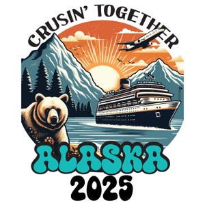 Cruising Together Alaska 2025 Shirt, Alaska Cruise Team Png-Svg, Alaska Vacation Shirt, Family Cruise Shirt, Alaska Cruise Squad Shirt
