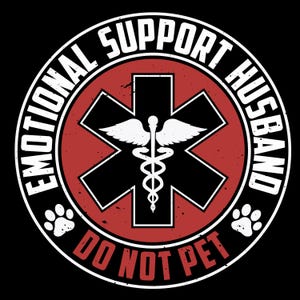 Emotional Support Husband Do Not Pet SVG-PNG, Dog Dad, Doggie, Canine Fun, Pets, Star of Life, Cute Humor, Pet Owner, Funny Fathers Day