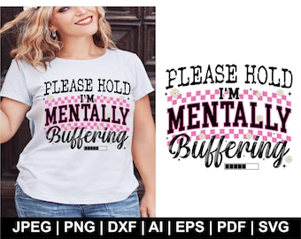 Funny Mental Health SVG: Please Hold, Sarcastic Cricut Cut File (Digital Download)