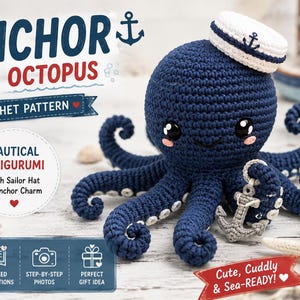 Puede incluir: Un pulpo amigurumi de ganchillo azul oscuro que lleva un sombrero de marinero blanco con un pequeño dije de ancla. El texto dice ANCHOR THE OCTOPUS CROCHET PATTERN, NAUTICAL AMIGURUMI With Sailor Hat & Anchor Charm, BEGINNER FRIENDLY, DETAILED INSTRUCTIONS, STEP-BY-STEP PHOTOS, PERFECT GIFT IDEA, Cute, Cuddly & Sea-READY!