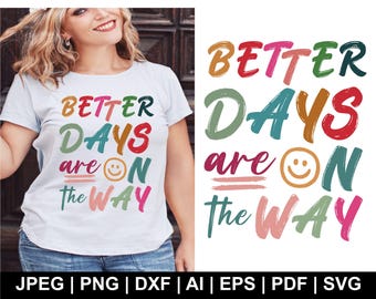 Dias melhores estão chegando SVG: Citação motivacional, arquivo Cricut (download digital)