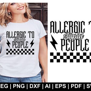 Allergic To Stupid People Svg Png, Adult Humor Svg, Sarcastic Svg, Snarky Png, Trendy Svg, Gift For Her, Cut Files Cricut, Silhouette