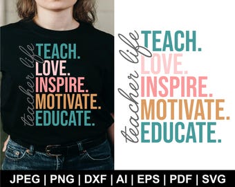 Teacher Life SVG: Teach, Love, Inspire Design (Digital Download)