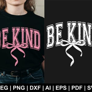May include: Black t-shirt with the text "BE KIND" in pink, arched across the chest, with a pink bow graphic underneath. The shirt is worn by a person in blue jeans. The image also includes file type information.