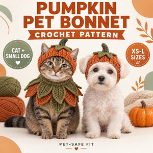 May include: A crochet pattern for a pumpkin pet bonnet featuring a cat and a small dog wearing orange pumpkin-shaped hats with green stems and leaf-shaped collars. The text reads PUMPKIN PET BONNET CROCHET PATTERN, CAT + SMALL DOG, XS-L SIZES.