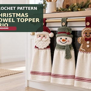 May include: Three crochet Christmas towel toppers featuring Santa Claus, a snowman, and a gingerbread person. Each topper is attached to a cream-colored kitchen towel with red stripes. The text reads: CROCHET PATTERN CHRISTMAS TOWEL TOPPER TRIO 3 DESIGNS.