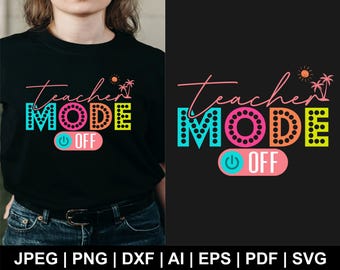 Mode professeur hors SVG PNG, conception de chemise de professeur drôle, fichier de coupe de retour à l'école, téléchargement immédiat de Silhouette Cricut, vacances d'été