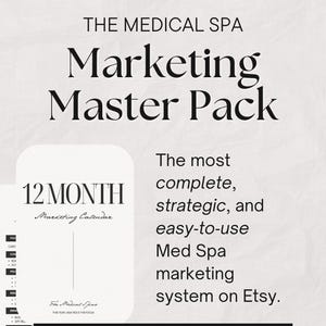 May include: A white and black marketing master pack for medical spas. The text includes "The Medical Spa Marketing Master Pack" and "12 Month Marketing Calendar". The pack is described as a complete 10-module marketing system.