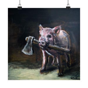 May include: An oil painting on a square canvas depicting a pink pig standing against a dark background. The pig is holding a metal axe with a wooden handle horizontally in its mouth. The artist's initials, BD, are visible in the bottom right corner.