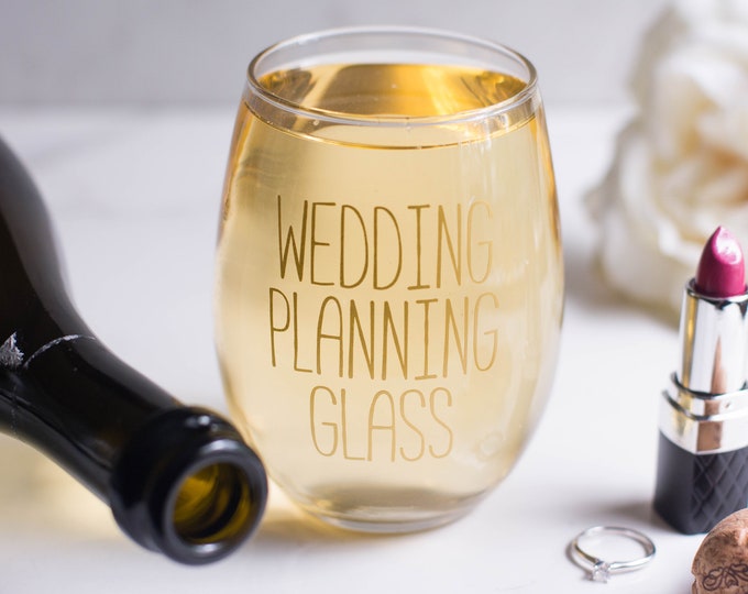 Wedding Planning Wine Glass - Stemless Wine Glass - Bride Gift -Engagement Gift - Wedding Planning - Bridal Shower Gift - Gift for Her - Cup