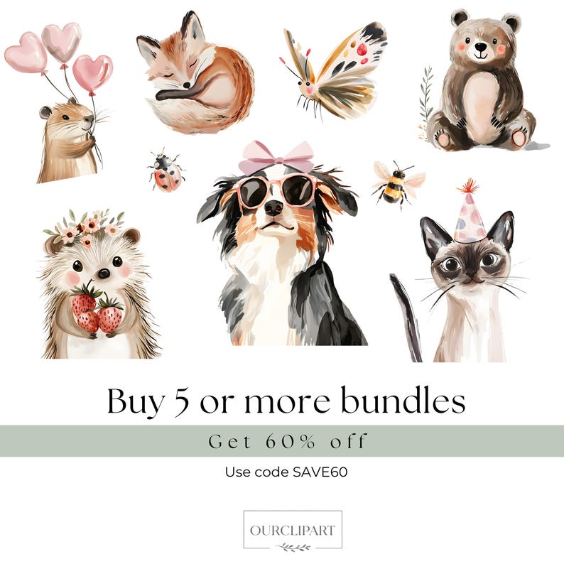 May include: A collection of watercolor illustrations featuring a hamster with heart balloons, a sleeping fox, a butterfly, a bear, a ladybug, a hedgehog with strawberries, a dog with sunglasses and a bow, a bee, and a cat in a party hat. Text reads: Buy 5 or more bundles, Get 60% off, Use code SAVE60, OURCLIPART.