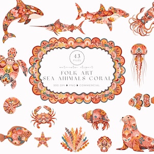 May include: Watercolor clipart featuring folk art sea animals and coral. The image includes a whale, sharks, octopus, turtle, jellyfish, crab, fish, starfish, and a sea lion. The designs are in shades of orange, pink, and blue, with floral patterns. The text reads "43 files, watercolor clipart, folk art sea animals coral".