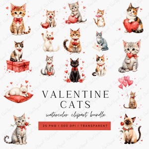 May include: A watercolor clipart bundle featuring various cat illustrations with Valentine's Day themes. The cats are depicted with hearts, roses, and bow ties. The text "VALENTINE CATS" is displayed in a decorative font.