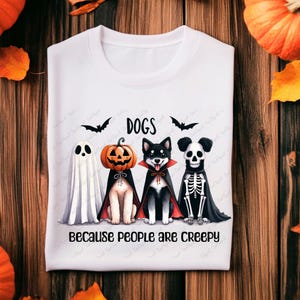 Dogs Because People Are Creepy PNG, Funny Trendy Cute Spooky Vintage Retro Halloween Dog Mom Ghost Sublimation Design