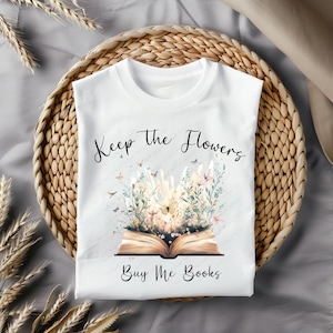 Keep the Flowers Buy Me Books PNG, Bookish T-shirt, Book Lover gift, Book Clipart, Watercolor Open Book, Sublimation Design, Download
