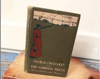 Antique Vintage Book Mrs. Wiggs of the Cabbage Patch 1903 Green Hardback First Edition Later Printing 1900s