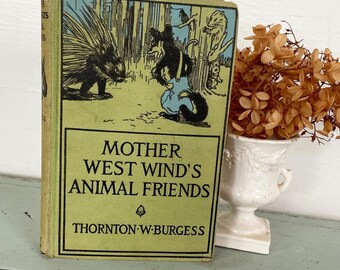 Ancien amis animaux de Mother West Wind Thornton Burgess Illustrations animaux livre pages illustrées pour enfants vintage 1912 bien aimé